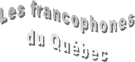 Les francophones
du Qu�bec